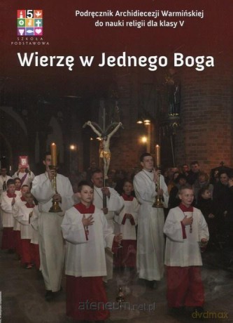 Katechizm Szkoła podstawowa 5 Wierzę w Jednego Boga podręcznik [KSIĄŻKA]