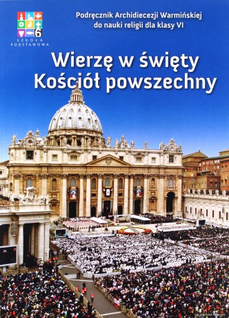 Katechizm Szkoła podstawowa 6 Wierzę w święty Kościół podręcznik [KSIĄŻKA]
