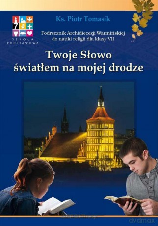 Katechizm Szkoła podstawowa 7 Twoje Słowo światłem podręcznik [KSIĄŻKA]