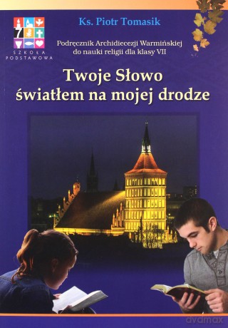 Katechizm Szkoła podstawowa 7 Twoje Słowo światłem podręcznik [KSIĄŻKA]