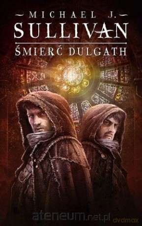 Kroniki Riyrii (Tom 3) Śmierć Dulgath - Michael J. Sullivan [KSIĄŻKA]