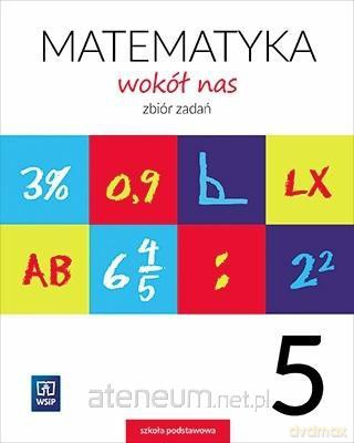 Matematyka Wokół nas Szkoła podstawowa 5 Zbiór zadań [KSIĄŻKA]