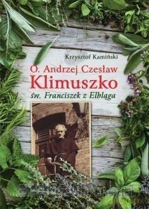 O. Andrzej Czesław Klimuszko Św Franciszek - Krzysztof Kamiński [KSIĄŻKA]