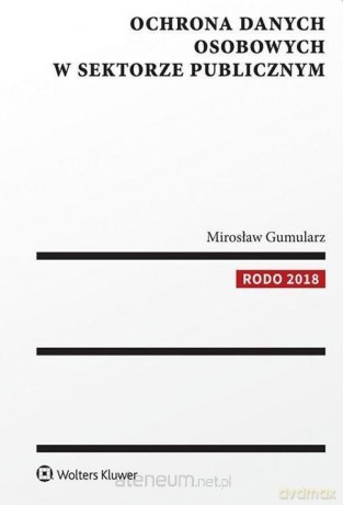 Ochrona danych osobowych w sektorze publicznym [KSIĄŻKA]