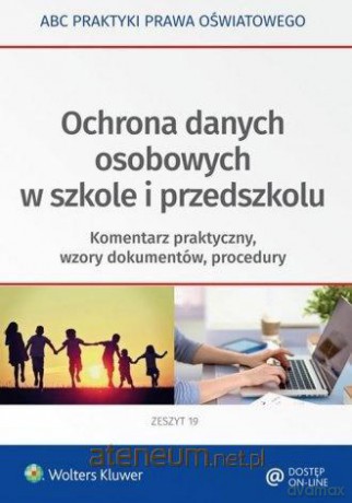 Ochrona danych osobowych w szkole i przedszkolu [KSIĄŻKA]