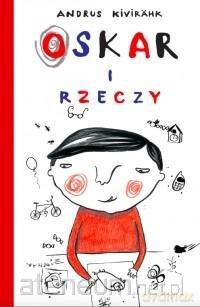 Oskar i rzeczy - Andrus Kivirhk [KSIĄŻKA]