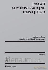 Prawo administracyjne dziś i jutro [KSIĄŻKA]