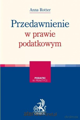 Przedawnienie w prawie podatkowym - Anna Rotter [KSIĄŻKA]