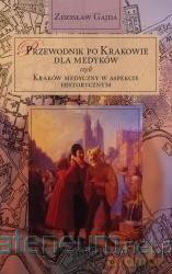 Przewodnik po Krakowie dla medyków - Zdzisław Gajda [KSIĄŻKA]