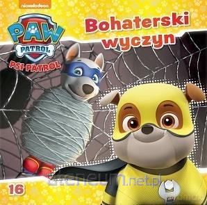 Psi Patrol 16 Bohaterski wyczyn [KSIĄŻKA]