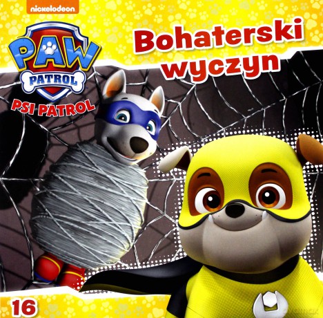 Psi Patrol 16 Bohaterski wyczyn [KSIĄŻKA]