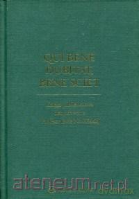 Qui bene dubitat, bene sciet [KSIĄŻKA]