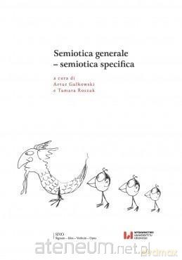 Semiotica generale semiotica specifica - Artur Gałkowski, Tamara Roszak [KSIĄŻKA]