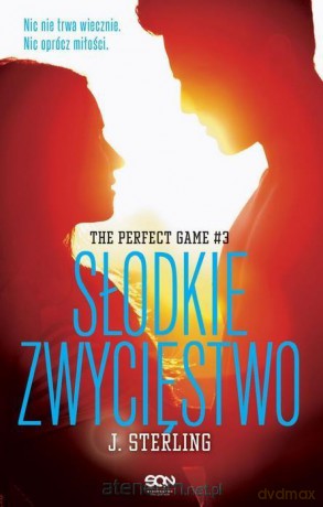 Słodkie zwycięstwo. The Perfect Game (Tom 3) - J. Sterling [KSIĄŻKA]