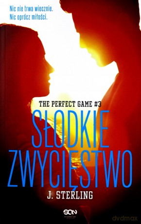 Słodkie zwycięstwo. The Perfect Game (Tom 3) - J. Sterling [KSIĄŻKA]