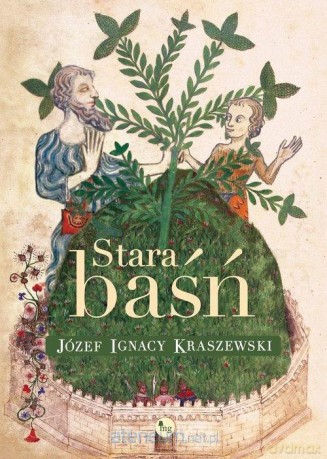 Stara baśń - Józef Ignacy Kraszewski [KSIĄŻKA]