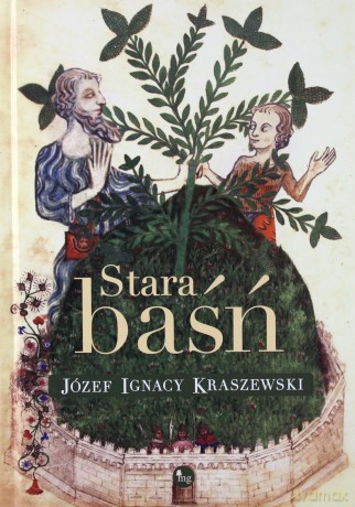 Stara baśń - Józef Ignacy Kraszewski [KSIĄŻKA]