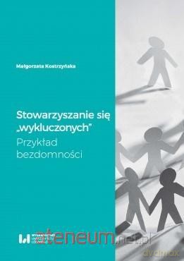 Stowarzyszanie się wykluczonych - Małgorzata Kostrzyńska [KSIĄŻKA]