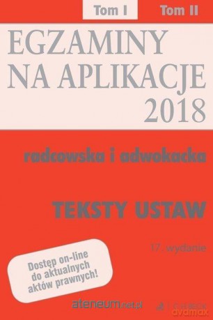 Teksty ustaw. Egzaminy. Aplikacje radcowska (Tom 1) [KSIĄŻKA]