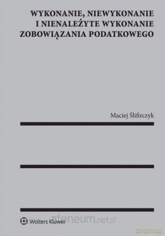 Wykonanie niewykonanie i nienależyte wykonanie [KSIĄŻKA]