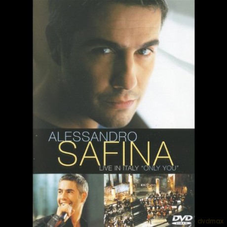 Alessandro Safina: Live in Italy. Only You [DVD]