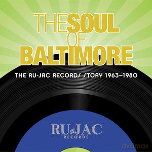 The Soul Of Baltimore: The Ru-Jac Records Story 1963-1980 [4CD]