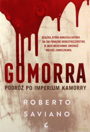 Gomorra. Podróż po imperium kamorry - Roberto Saviano [KSIĄŻKA]