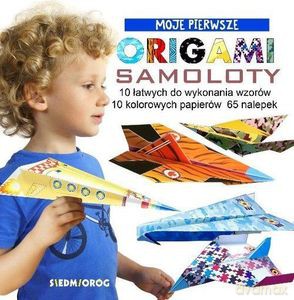 Moje pierwsze origami. Samoloty - Marcelina Grabowska-Piątek [KSIĄŻKA]