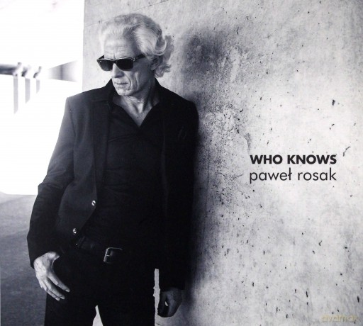Paweł Rosak: Who Knows (Reedycja) [CD]