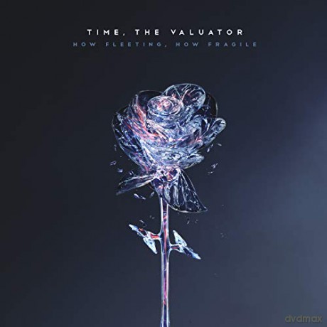The Valuator Time: How Fleeting, How Fragile (digipack) [CD]