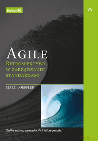 Agile. Retrospektywy w zarządzaniu standardami - Marc Loeffler [KSIĄŻKA]