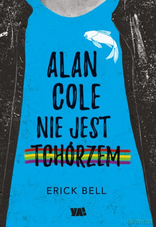 Alan Cole nie jest tchórzem (Tom 1) - Eric Bell [KSIĄŻKA]