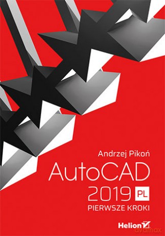 AutoCAD 2019 PL. Pierwsze kroki - Andrzej Pikoń [KSIĄŻKA]