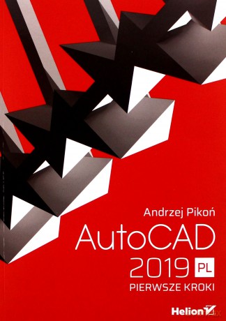 AutoCAD 2019 PL. Pierwsze kroki - Andrzej Pikoń [KSIĄŻKA]