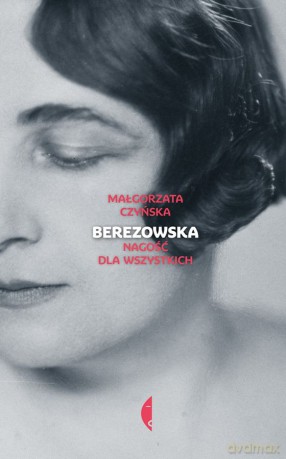 Berezowska nagość dla wszystkich - Małgorzata Czyńska [KSIĄŻKA]