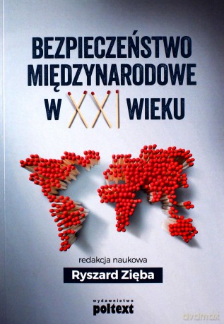 Bezpieczeństwo międzynarodowe w XXI wieku [KSIĄŻKA]