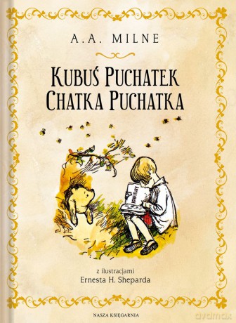 Chatka Puchatka. Kubuś Puchatek - A.A. Milne [KSIĄŻKA]