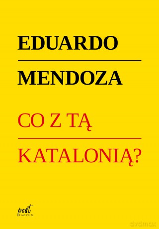 Co z tą Katalonią - Eduardo Mendoza [KSIĄŻKA]