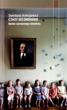Czasy secondhand. Koniec czerwonego człowieka - Swietłana Aleksijewicz [KSIĄŻKA]