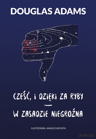 Cześć i dzięki za ryby / W zasadzie niegroźna Pakiet - Douglas Adams [KSIĄŻKA]