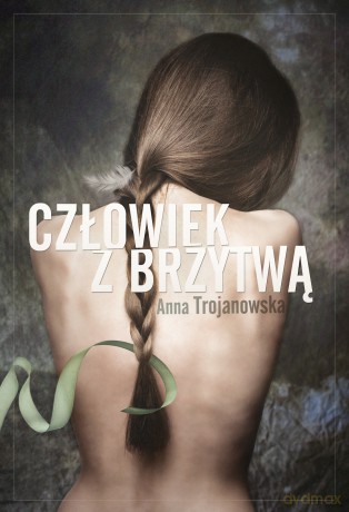 Człowiek z brzytwą - Anna Trojanowska [KSIĄŻKA]