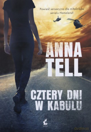 Cztery dni w Kabulu - Anna Tell [KSIĄŻKA]