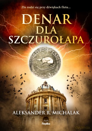 Denar dla szczurołapa - Aleksander R. Michalak [KSIĄŻKA]