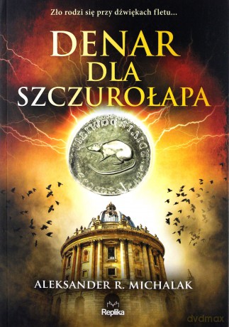 Denar dla szczurołapa - Aleksander R. Michalak [KSIĄŻKA]