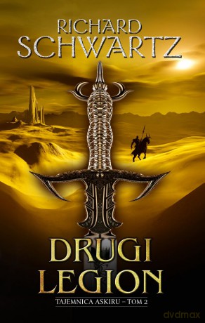 Drugi legion. Tajemnica Askiru (Tom 2) - Richard Schwartz [KSIĄŻKA]