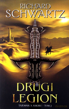 Drugi legion. Tajemnica Askiru (Tom 2) - Richard Schwartz [KSIĄŻKA]