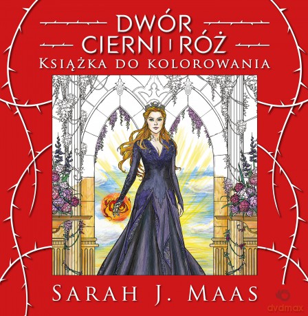 Dwór cierni i róż. Książka do kolorowania - Sarah J. Maas [KSIĄŻKA]