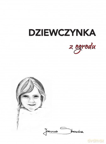 Dziewczynka z ogrodu - Joanna Stromska [KSIĄŻKA]