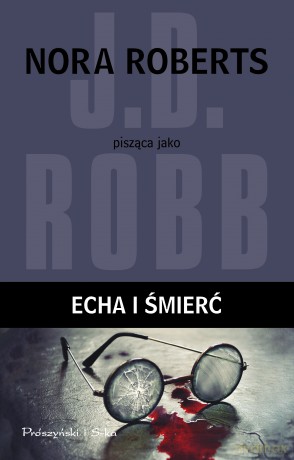 Echa i śmierć - J.D. Robb [KSIĄŻKA]