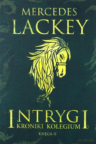 Intrygi. Kroniki kolegium (Tom 2) - Mercedes Lackey [KSIĄŻKA]